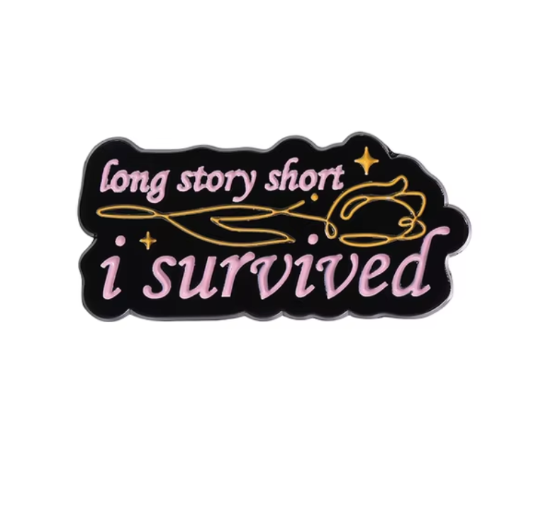 Long story short I survived Enamel Pin