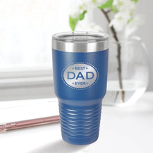 Load image into Gallery viewer, Best Dad Ever 30oz Tumbler