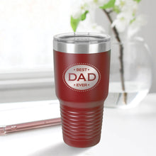 Load image into Gallery viewer, Best Dad Ever 30oz Tumbler
