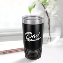 Load image into Gallery viewer, Dad Est. 20oz Tumbler