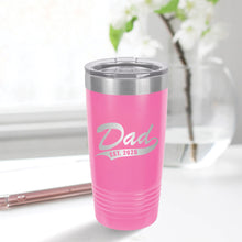 Load image into Gallery viewer, Dad Est. 20oz Tumbler