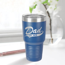 Load image into Gallery viewer, Dad Est. 30oz Tumbler