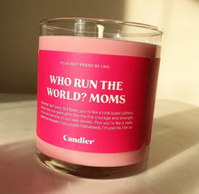 Load image into Gallery viewer, WHO RUN THE WORLD? MOMS. CANDLE