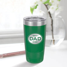 Load image into Gallery viewer, Best Dad Ever 20oz Tumbler
