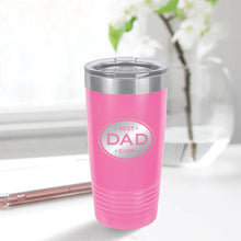 Load image into Gallery viewer, Best Dad Ever 20oz Tumbler