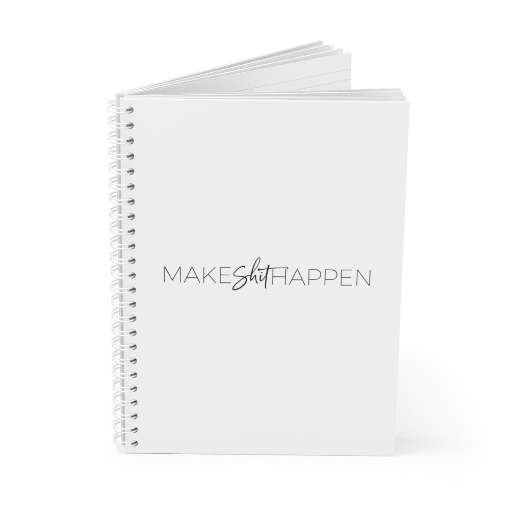 Make Shit Happen - Spiral Notebook