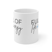 Load image into Gallery viewer, Full of Life + Energy Mug