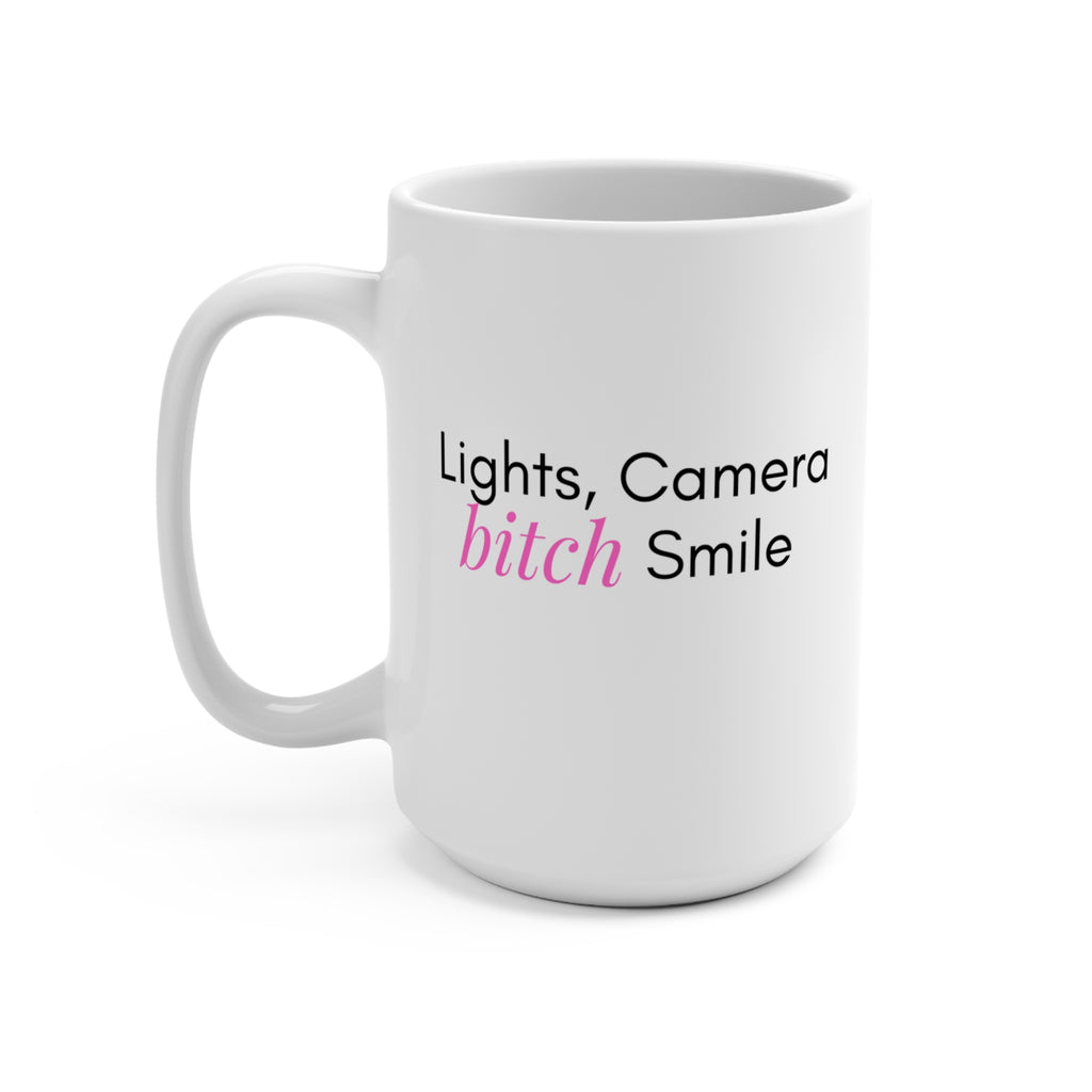 Lights, Camera, B*tch Smile - Mug 15oz