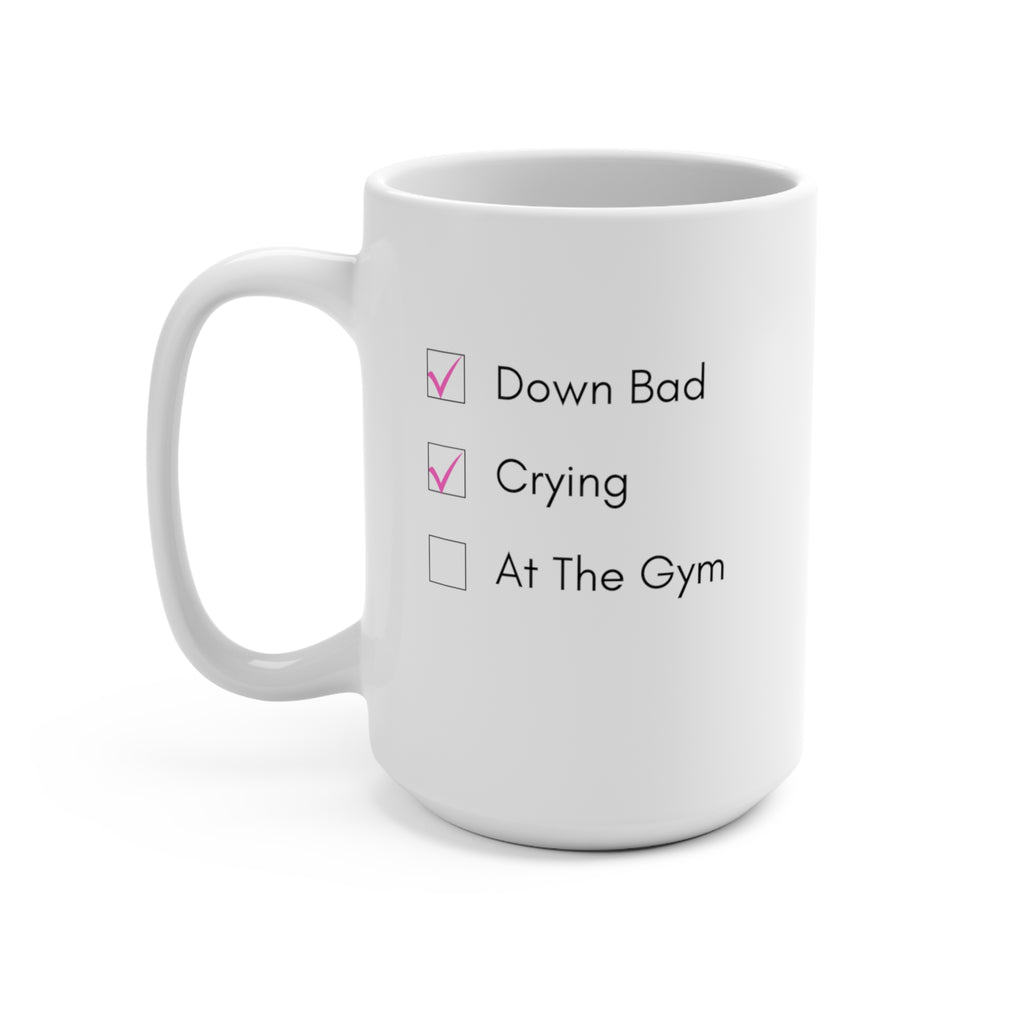 Down Bad Mug - 15oz Ceramic