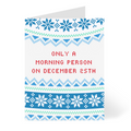 December 25 Morning Person