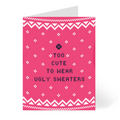 Too Cute for Ugly Sweaters Card