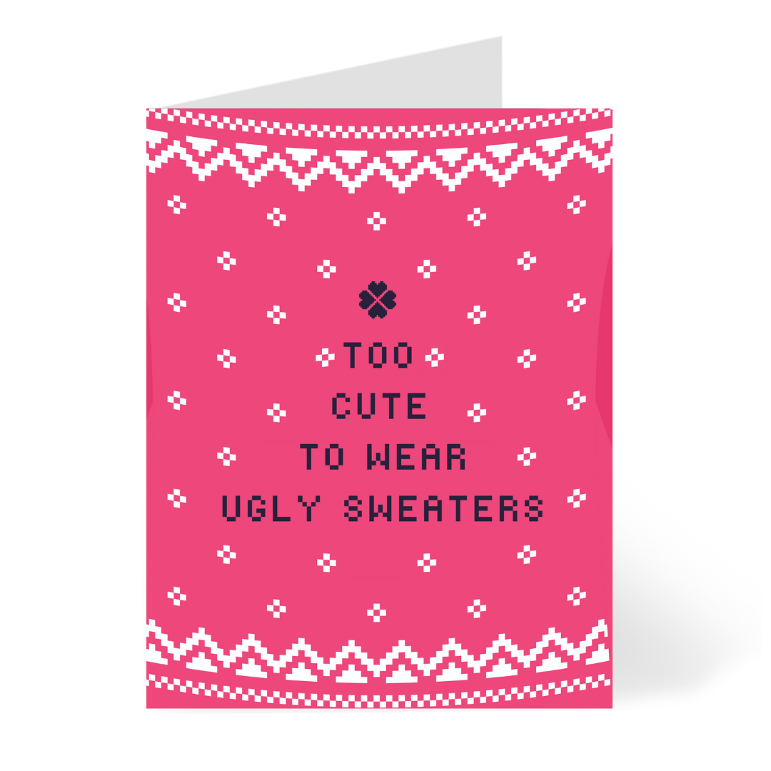 Too Cute for Ugly Sweaters Card