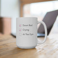 Down Bad Mug - 15oz Ceramic
