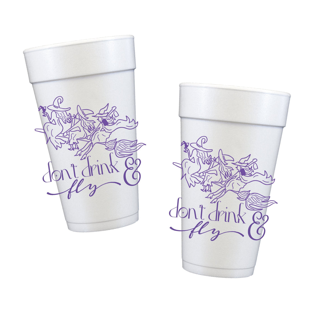 Don't Drink and Fly Styrofoam Cups