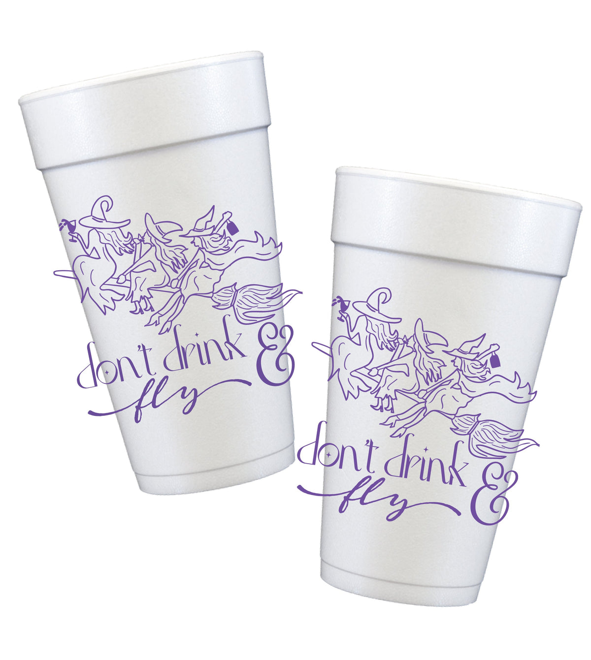 Don't Drink and Fly Styrofoam Cups
