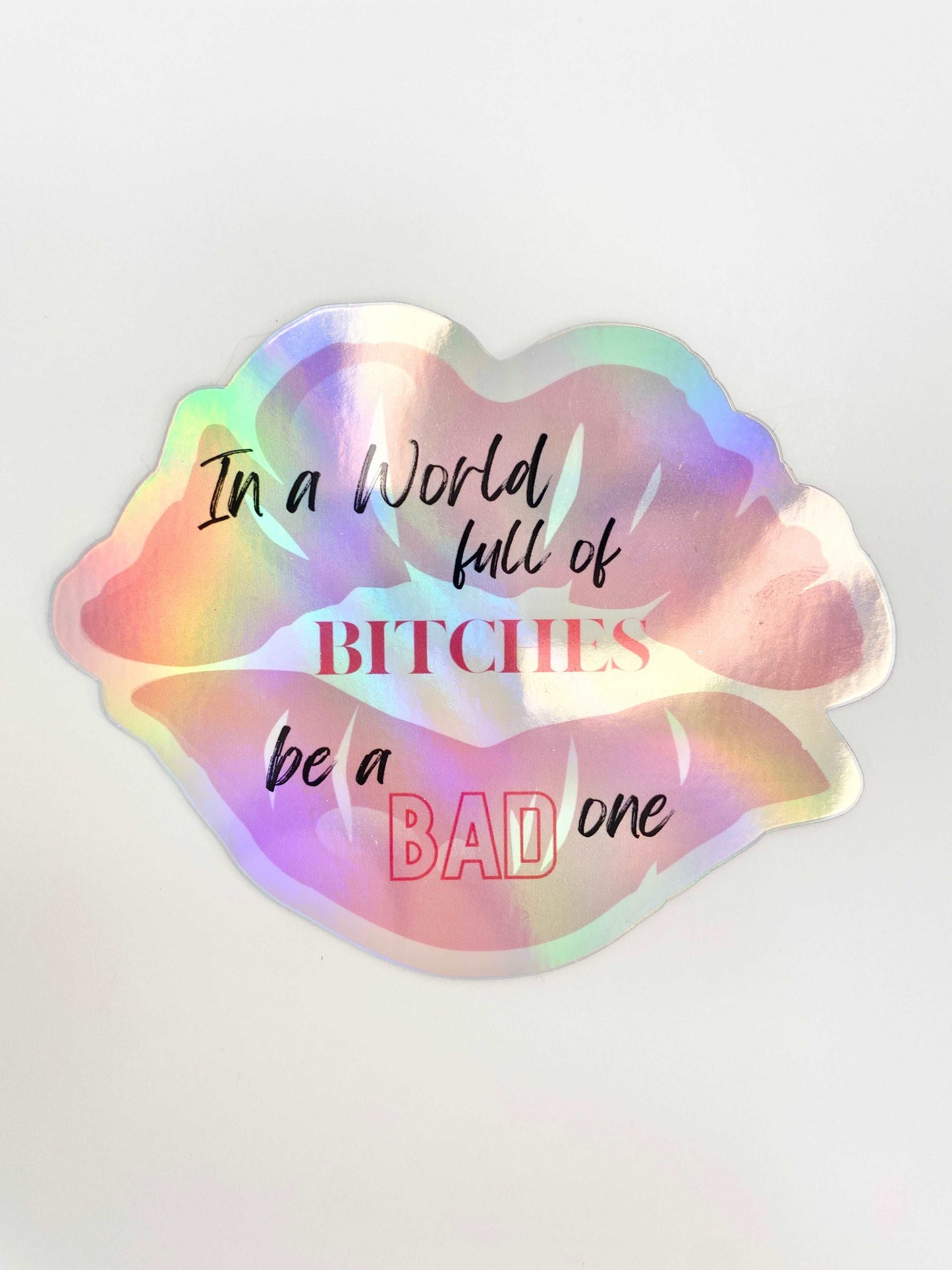 Bad B*tch Die Cut Holographic Sticker