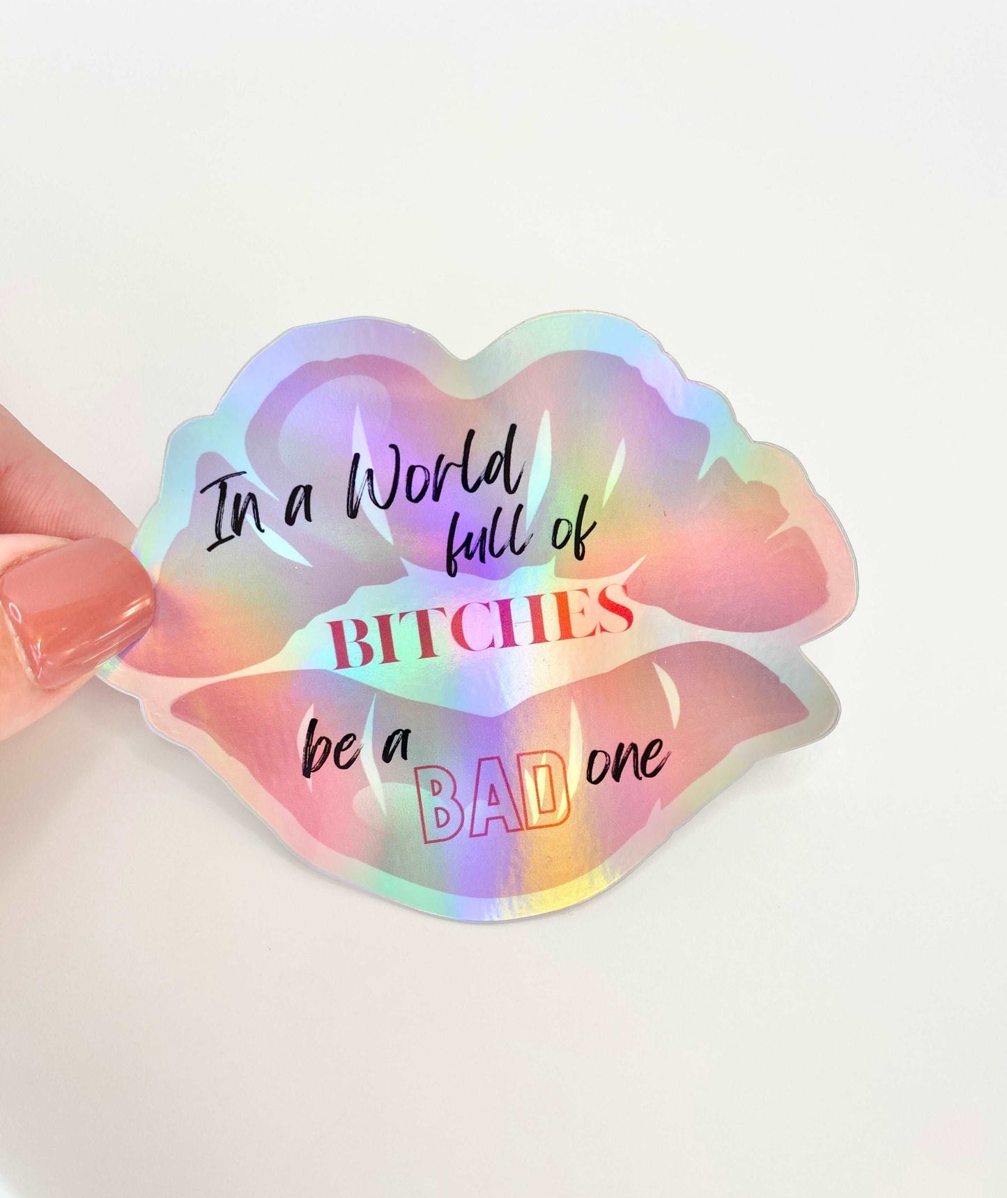 Bad B*tch Die Cut Holographic Sticker