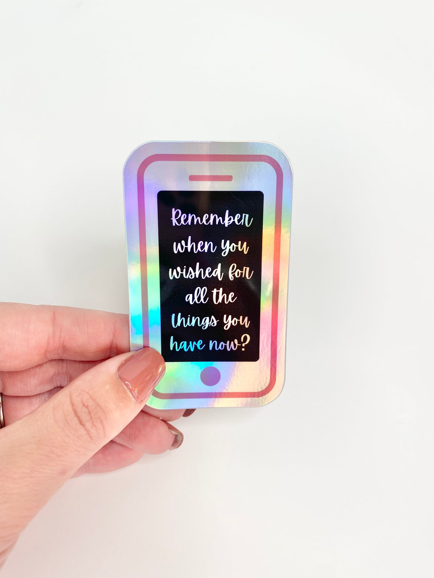 Motivational Phone Die Cut Holographic Sticker