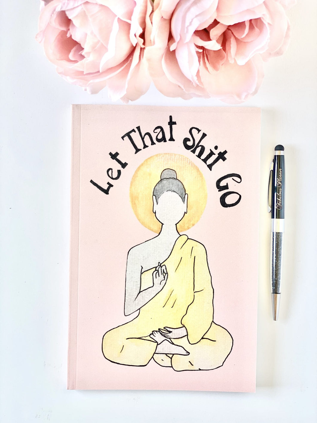 Let that Sh*t Go! Journal