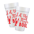 Let The Good Times Boil Styrofoam Cups