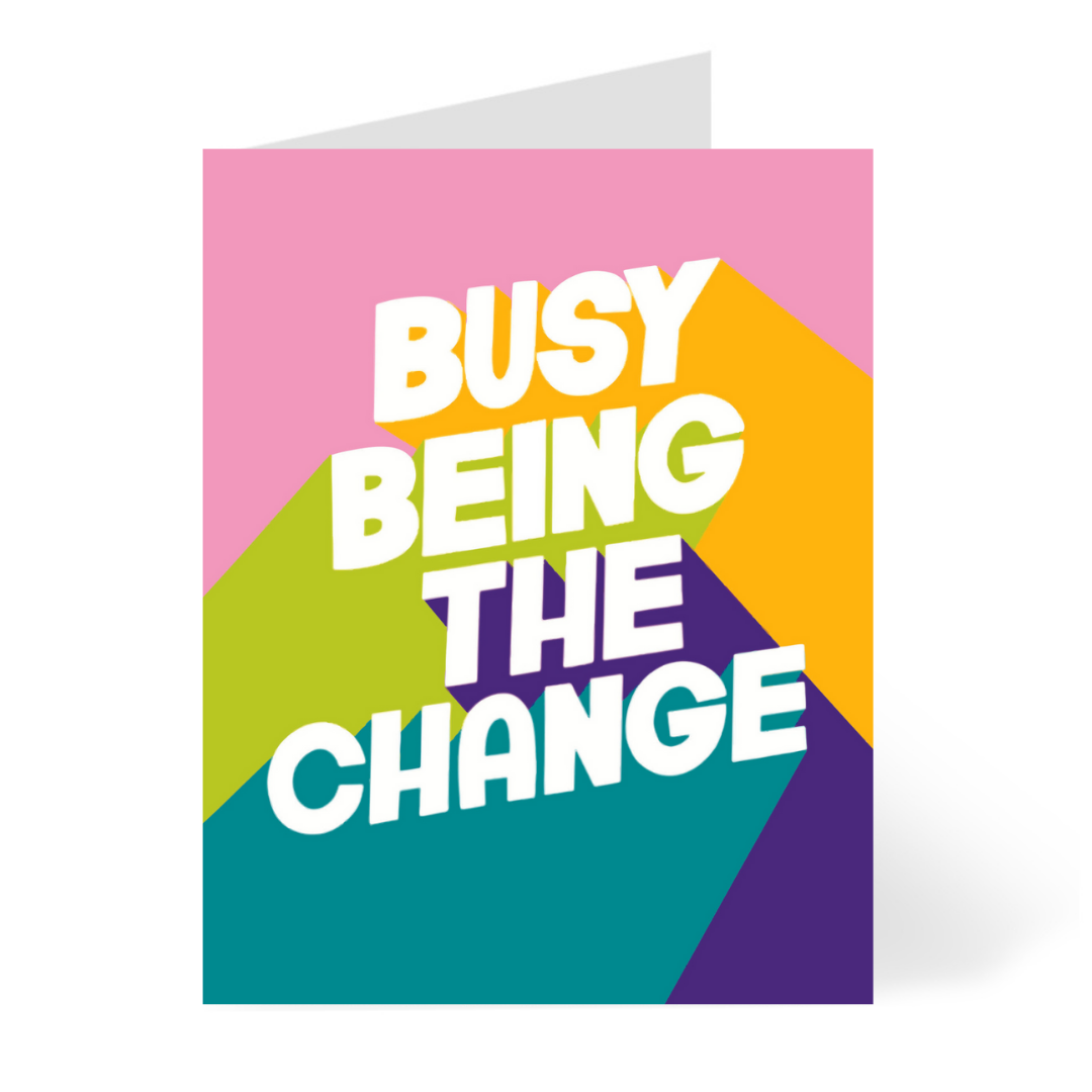 Busy Being the Change Card