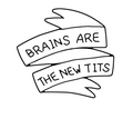 Brains Are the New Tits Enamel Pin