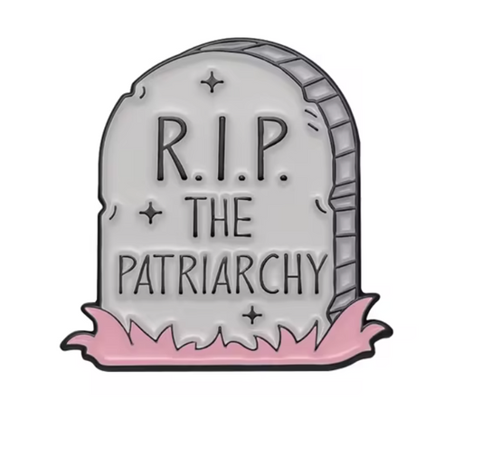 RIP the Patriarchy Enamel Pin