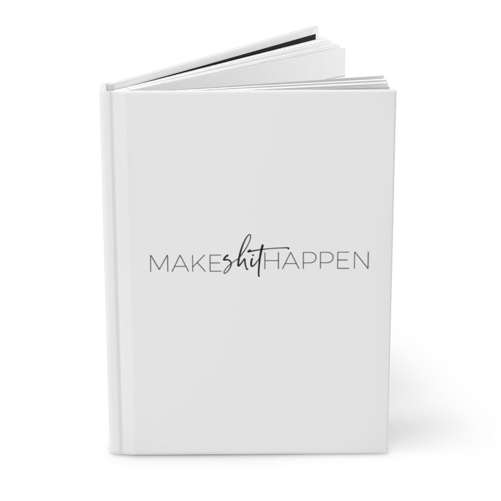 Make Shit Happen - Hardcover Journal Matte