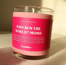 Load image into Gallery viewer, WHO RUN THE WORLD? MOMS. CANDLE
